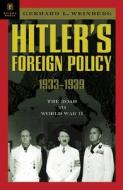 Hitler's Foreign Policy 1933 - 1939 di Gerhard L. Weinberg edito da Enigma Books