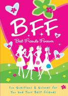 B.F.F. Best Friends Forever di Isabel B. Lluch, Emily Lluch edito da WS PUBLISHING GROUP