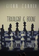 Trafalgar & Boone Against the Forty Elephants di Geonn Cannon edito da Supposed Crimes, LLC