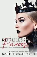 Ruthless Princess di Rachel Van Dyken edito da LIGHTNING SOURCE INC