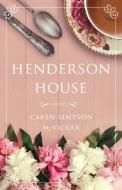 Henderson House di Caren Simpson McVicker edito da INKSHARES