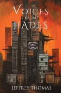 Voices from Hades di Jeffrey Thomas edito da DARK REGIONS PR