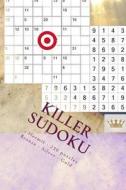 Killer Sudoku - Hermit - 250 Puzzles Bronze - Silver - Gold - Vol. 177: 9 X 9 Pitstop. Enjoy This Excellent Sudoku. di Andrii Pitenko edito da Createspace Independent Publishing Platform