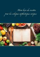 Mon livre de recettes pour les coliques néphrétiques uriques di Cédric Menard edito da Books on Demand