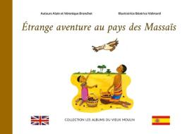 Étrange aventure au pays des Massaïs di Alain Branchet, Véronique Branchet edito da Books on Demand