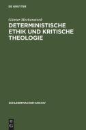 Deterministische Ethik und kritische Theologie di Günter Meckenstock edito da De Gruyter