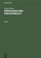 Franz Förster: Preußisches Privatrecht. Band 1 di Franz Förster edito da De Gruyter
