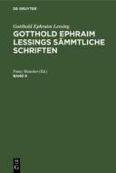 Gotthold Ephraim Lessings Sämmtliche Schriften. Band 6 di Gotthold Ephraim Lessing edito da De Gruyter