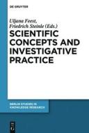 Scientific Concepts and Investigative Practice edito da Walter de Gruyter