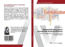 Klassenführung durch nonverbale Kommunikation di Stefanie Seisenbacher edito da AV Akademikerverlag