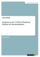 Reaktanz in der COVID-19-Pandemie. Einfluss der Kommunikation di Carina König edito da GRIN Verlag