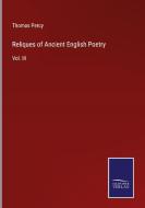 Reliques of Ancient English Poetry di Thomas Percy edito da Salzwasser-Verlag