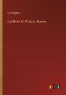 Handbook for Charcoal Burners di G. Svedelius edito da Outlook Verlag