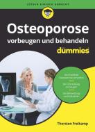 Osteoporose Vorbeugen Und Behandeln Fur Dummies di Thorsten Freikamp edito da Wiley-VCH Verlag GmbH