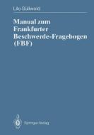 Manual Zum Frankfurter Beschwerde-fragebogen (fbf) di Lilo Sullwold edito da Springer-verlag Berlin And Heidelberg Gmbh & Co. Kg