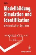 Modellbildung, Simulation und Identifikation dynamischer Systeme di Dietmar P. F. Möller edito da Springer Berlin Heidelberg