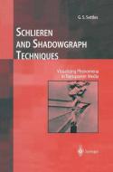 Schlieren and Shadowgraph Techniques di G. S. Settles edito da Springer Berlin Heidelberg
