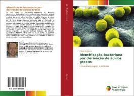 Identificacao Bacteriana Por Derivacao De Acidos Graxos di Pacheco Fabio edito da Novas Edicoes Academicas