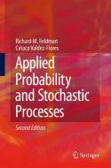 Applied Probability and Stochastic Processes di Richard M. Feldman, Ciriaco Valdez-Flores edito da Springer-Verlag GmbH