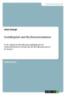 Sozialkapital und Rechtsextremismus di Adam Balogh edito da GRIN Publishing