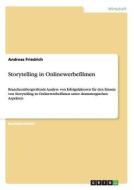 Storytelling in Onlinewerbefilmen di Andreas Friedrich edito da GRIN Publishing