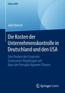 Die Kosten der Unternehmenskontrolle in Deutschland und den USA di Julia Hansch edito da Springer-Verlag GmbH
