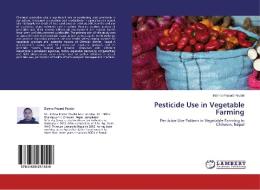 Pesticide Use in Vegetable Farming di Bishnu Prasad Paudel edito da LAP Lambert Academic Publishing