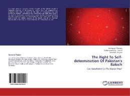 The Right To Self-determination Of Pakistan's Baloch di Karmanye Thadani, Mohammad Irfan Sohail, Devender Dhyani edito da LAP Lambert Academic Publishing
