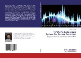 Terahertz Endoscopic System for Cancer Detection di Pallavi Doradla edito da LAP Lambert Academic Publishing