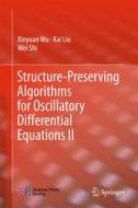 Structure-preserving Algorithms For Oscillatory Differential Equations Ii di Xinyuan Wu, Kai Liu, Wei Shi edito da Springer-verlag Berlin And Heidelberg Gmbh & Co. Kg