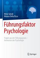 Führungsfaktor Psychologie di Mona Spisak, Moreno Della Picca edito da Springer-Verlag GmbH