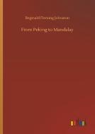 From Peking to Mandalay di Reginald Fleming Johnston edito da Outlook Verlag