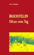 Bruchstellen di Franz Supersberger edito da Books on Demand