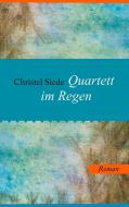 Quartett im Regen di Christel Siede edito da Books on Demand