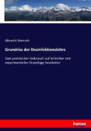 Grundriss der Desinfektionslehre di Albrecht Wernich edito da hansebooks