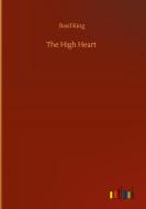 The High Heart di Basil King edito da Outlook Verlag
