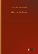 The Lost Explorers di Alexander Macdonald edito da Outlook Verlag
