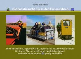 Bahnen die nicht nur in den Ferien fahren di Hanne-Ruth Rüsen edito da Books on Demand