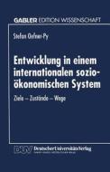 Entwicklung in einem internationalen sozio-ökonomischen System edito da Deutscher Universitätsverlag