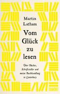 Vom Glück, zu lesen di Martin Latham edito da DuMont Buchverlag GmbH