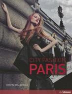 City Fashion Paris di Christine Anna Bierhals edito da Ullmann Publishing