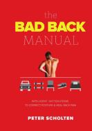 The Bad Back Manual di Peter Scholten edito da Books on Demand