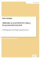 MERGERS & ACQUISITIONS (M&A): Kooperationsbereitschaft di Heinz Lohninger edito da Diplom.de