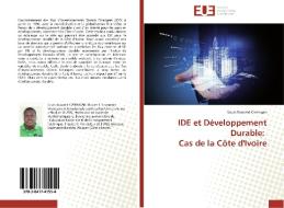 IDE et Développement Durable: Cas de la Côte d'Ivoire di Louis Kouamé Caningan edito da Editions universitaires europeennes EUE
