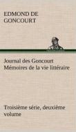 Journal des Goncourt (Troisième série, deuxième volume) Mémoires de la vie littéraire di Edmond de Goncourt edito da TREDITION CLASSICS