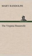 The Virginia Housewife di Mary Randolph edito da TREDITION CLASSICS