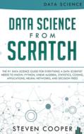 Data Science From Scratch: The #1 Data S di STEVEN COOPER edito da Lightning Source Uk Ltd