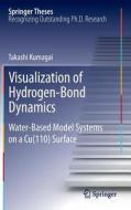 Visualization of Hydrogen-Bond Dynamics di Takashi Kumagai edito da Springer-Verlag GmbH