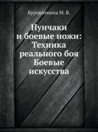 Nunchaki I Boevye Nozhi di Marina Vladimirovna Kuropatkina edito da Book On Demand Ltd.
