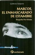 Marcos, el Enmascarado de Estambre: Biografia No-Velada di Guillermo Samperio edito da Lectorum MX